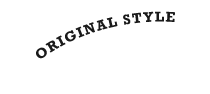 ORIGINAL STYLE